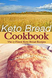 Keto Bread Cookbook by Eva Reinhard