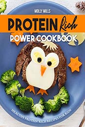 Protein Rich Power Cookbook by Molly Mills