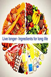 Live Longer- Ingredients for long life by Ben Hattrell