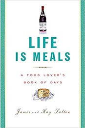 Life Is Meals by James Salter, Kay Salter