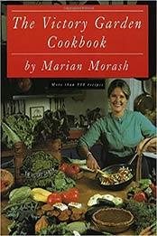The Victory Garden Cookbook by Marian Morash