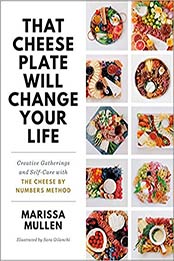That Cheese Plate Will Change Your Life by Marissa Mullen [EPUB: 0593157591]