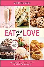 Eat What You Love by Marlene Koch