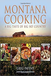 Montana Cooking by Greg Patent