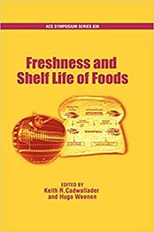 Freshness and Shelf Life of Foods by Keith Cadwallader, Hugo Weenen [PDF: 0841238014]