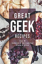 Great Geek Recipes by Julia Chiles