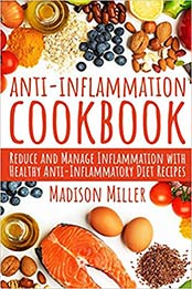Anti-Inflammation Cookbook by Madison Miller