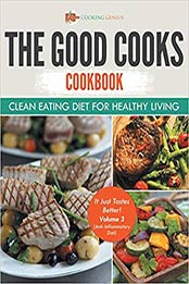 The Good Cooks Cookbook Volume 3 (Anti-Inflammatory Diet) by Cooking Genius