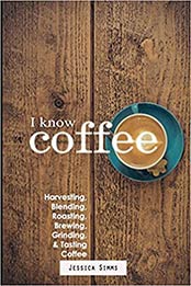 I Know Coffee by Jessica Simms