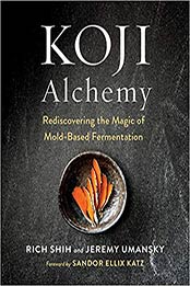 Koji Alchemy by Jeremy Umansky, Rich Shih