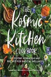 The Kosmic Kitchen Cookbook by Sarah Kate Benjamin, Summer Ashley Singletary