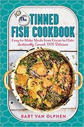The Tinned Fish Cookbook by Bart van Olphen [EPUB: 1615196749]