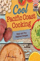 Cool Pacific Coast Cooking by Alex Kuskowski