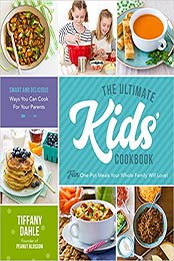 The Ultimate Kids' Cookbook by Tiffany Dahle [EPUB: 1624145833]