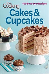 Fine Cooking Cakes & Cupcakes by Editors and Contributors of Fine Cooking