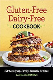 Gluten Free Dairy Free Cookbook by Danielle Fahrenkrug