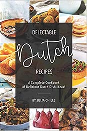 Delectable Dutch Recipes by Julia Chiles