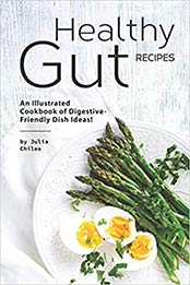 Healthy Gut Recipes by Julia Chiles [EPUB: 1710113758]