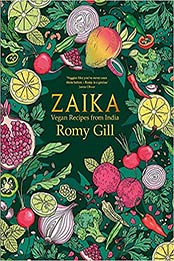 Zaika: Vegan recipes from India by Romy Gill