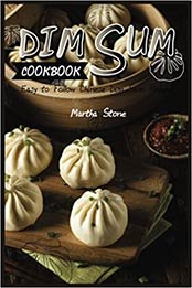 Dim Sum Cookbook by Martha Stone