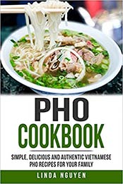 Pho Cookbook by Linda Nguyen