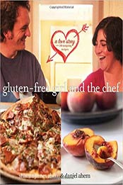 The Gluten-Free Girl and the Chef by James Ahern