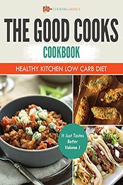The Good Cooks Cookbook Volume 1 by Cooking Genius