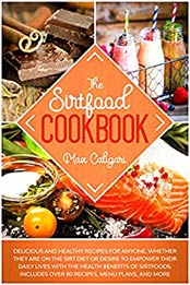 THE SIRTFOOD COOKBOOK by Max Caligari