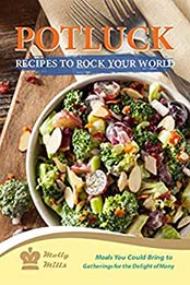 Potluck Recipes to Rock Your World by Molly Mills [EPUB: B086VZYNNG]
