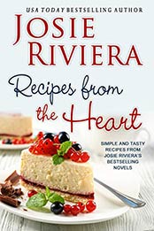 Recipes from the Heart by Josie Riviera