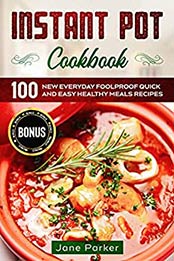 Instant Pot Cookbook by Jane Parker [PDF: B086ZYMPMZ]