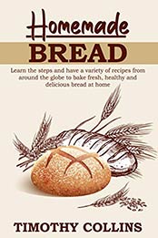 Homemade bread by Timothy Collins