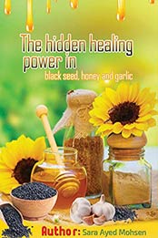 The hidden healing power in black seed,honey and garlic by yara mohsen