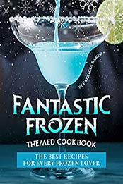 Fantastic Frozen Themed Cookbook by Patricia Baker