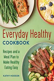 Everyday Healthy Cookbook by Kathy Hodson