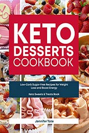 Keto Desserts Cookbook by Jennifer Tate [EPUB: B087QJYRP5]