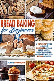 BREAD BAKING FOR BEGINNERS by Bonnie Bermimgam