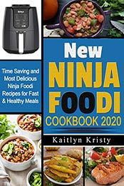 New Ninja Foodi Cookbook 2020 by Kaitlyn Kristy