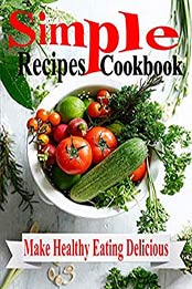 Simple Recipes Cookbook by Jack Reed 