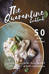 The Quarantine Cookbook by Christina Tosch [EPUB: B087Z54CPF]