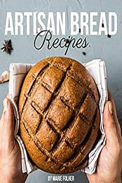 Artisan Bread Recipes by Marie Folher