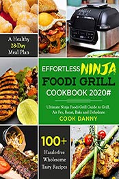 Effortless Ninja Foodi Grill Cookbook 2020 by Cook Danny