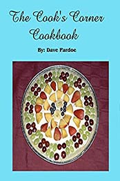 The Cook's Corner Cookbook by Dave Pardoe
