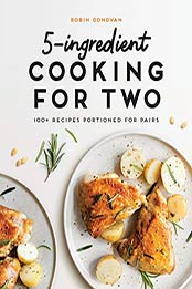 5-Ingredient Cooking for Two by Robin Donovan