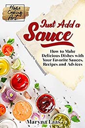 Just Add a Sauce by Maryna Laas [EPUB: B0887X8WSN]
