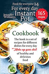 Instant pot cookbook for everyday by Jennifer Williams 