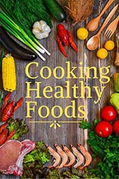 Cooking Healthy Foods by BILL FKK