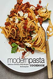 Modern Pasta Cookbook by BookSumo Press