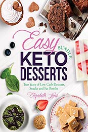 Easy Keto Desserts Bundle by Elizabeth Jane [PDF: B088KQ6B72]