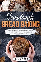 Sourdough Bread Baking by Julia Ross